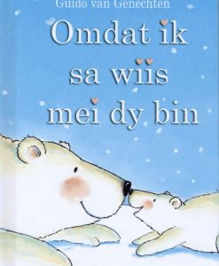 Omdat ik sa wiis mei dy bin