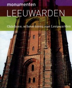 Monumenten Leeuwarden - Oldehove, scheve toren van Leeuwarden