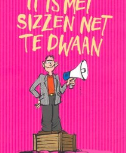 It is mei sizzen net te dwaan