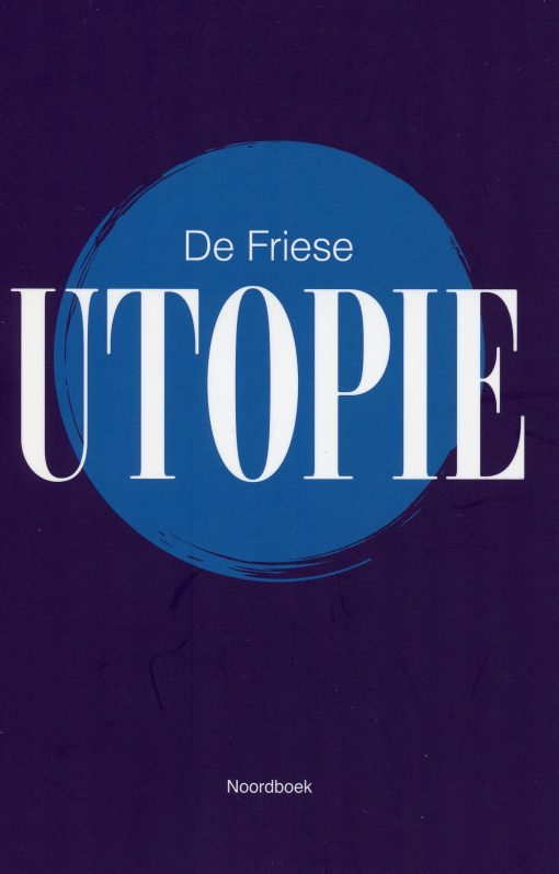 De Friese utopie