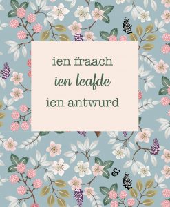 Ien fraach, ien leafde, ien antwurd.