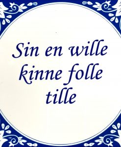 Sin en wille kinne folle tille