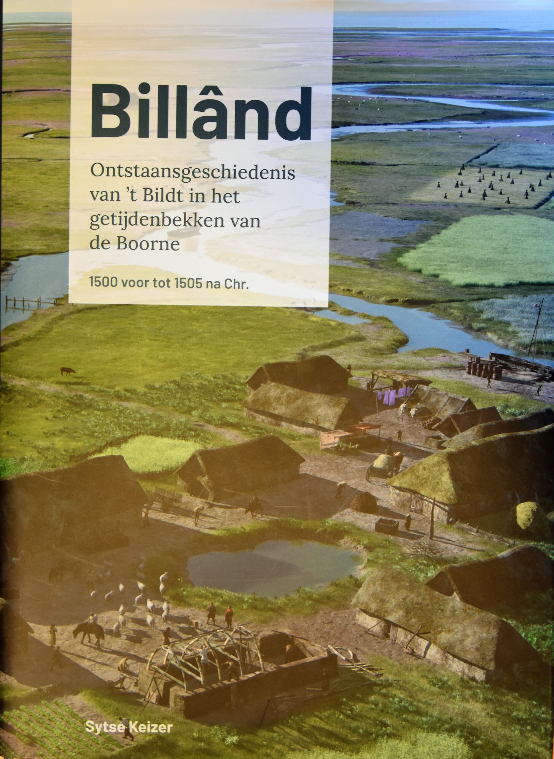 Billând - Ontstaansgeschiedenis van ‘t Bildt in het getijdenbekken van de Boorne, 1500 voor tot 1505 na Chr. (derde druk)