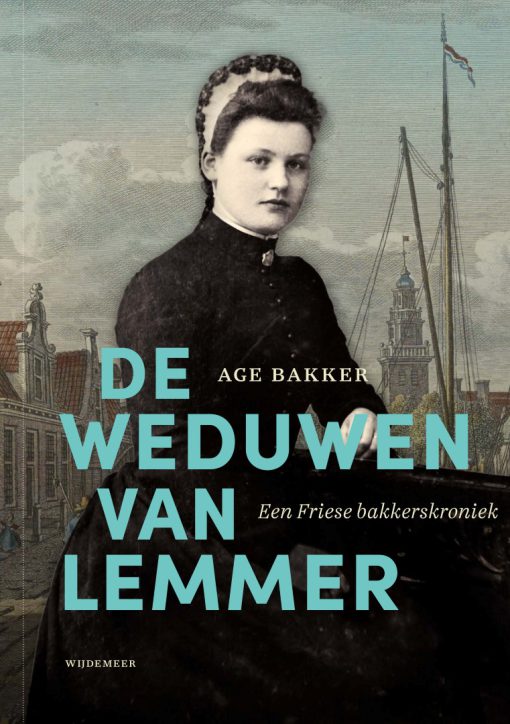 De weduwen van Lemmer - Een Friese bakkerskroniek