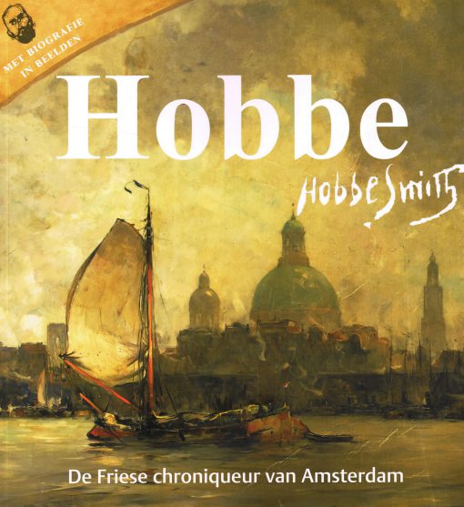 Hobbe Smith De Friese chroniqueur van Amsterdam