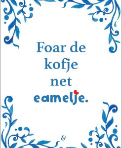 Kaart: Foar de kofje net eamelje. (Friese spreuktegel)