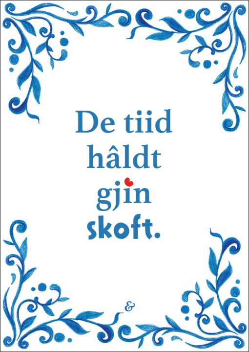 Kaart: De tiid hâldt gjin skoft (Friese spreuktegel)