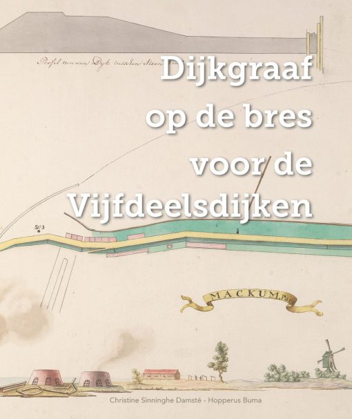 Dijkgraaf op de bres voor de Vijfdeelsdijken