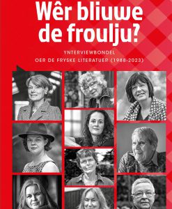 Wêr bliuwe de froulju? - Ynterviewbondel oer de Fryske literatuer (1988-2023) (ferskynt 12 novimber 2025)