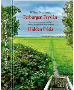 Ferburgen Fryslân / Hidden Frisia - In reis troch myte, magy en religy