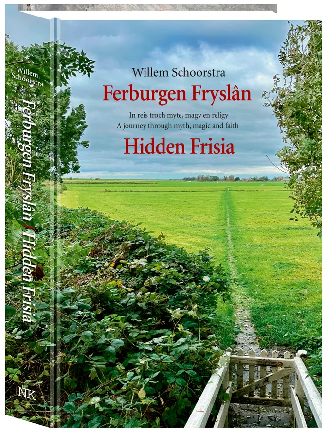 Ferburgen Fryslân / Hidden Frisia - In reis troch myte, magy en religy