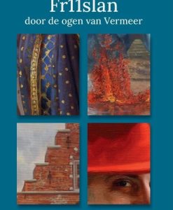 Fr11slân door de ogen van Vermeer