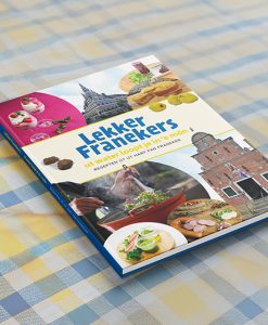 Lekker Franekers - Resepten út ut hart fan Franeker