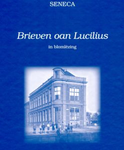 Brieven oan Lucilius - in blomlêzing