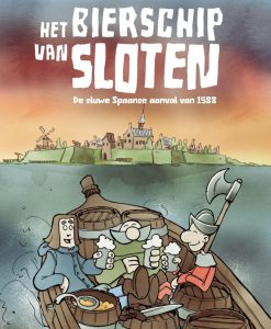 Het bierschip van Sloten - De sluwe Spaanse aanval van 1588 (Strip)